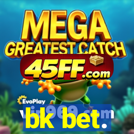bk bet.